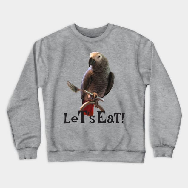 African Grey Parrot Let's Eat Crewneck Sweatshirt by Einstein Parrot